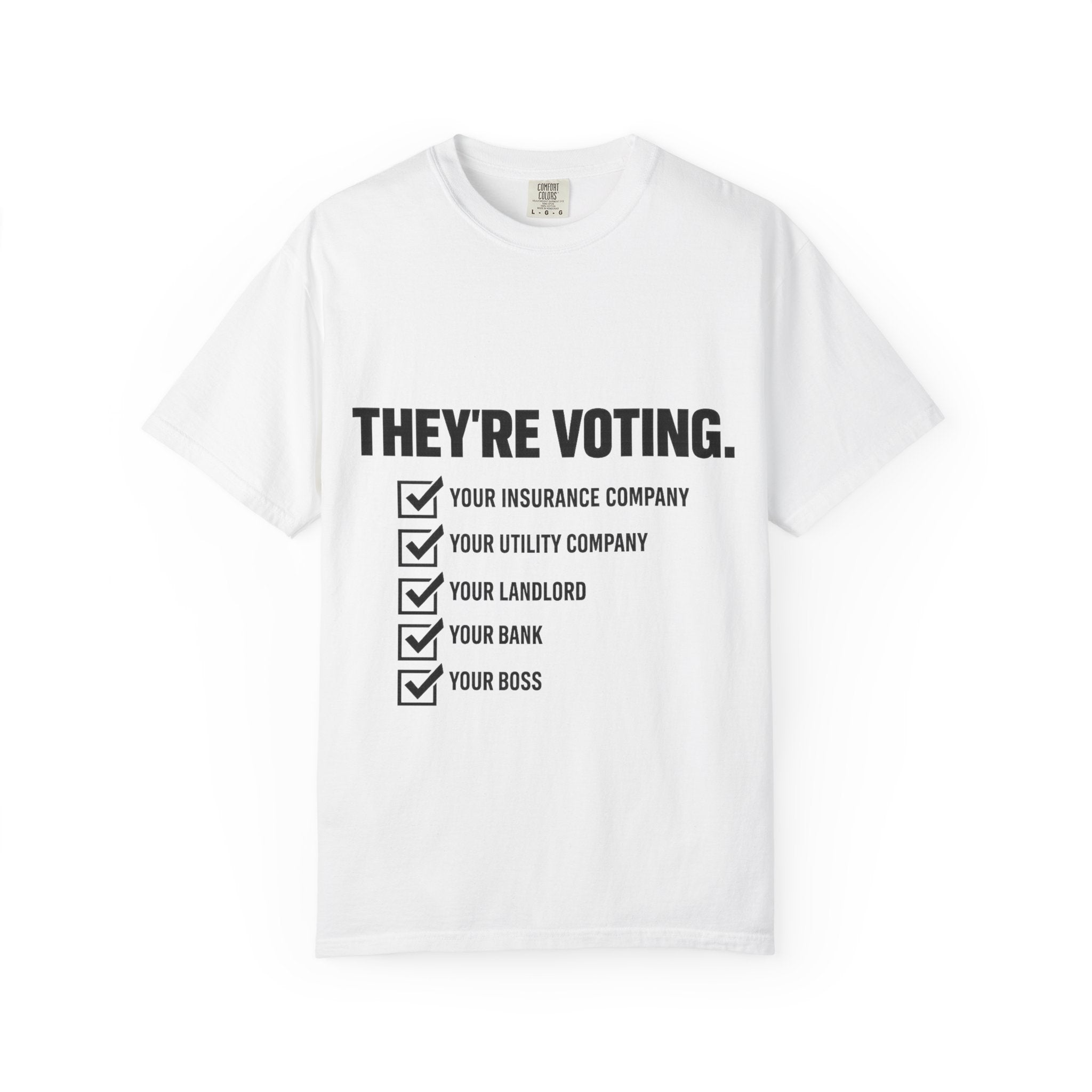Voting Reminder T-Shirt — "They're Voting. Why Aren't You?"